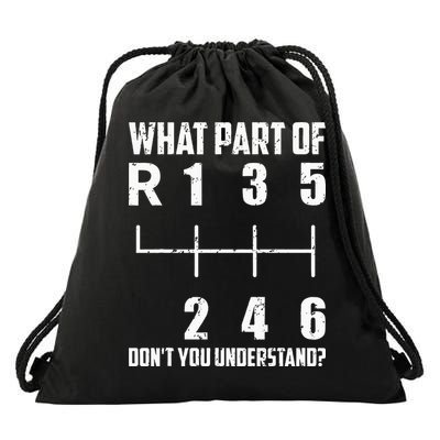 6 Gear Shift Manual Car What Part Of DonT You Understand Drawstring Bag
