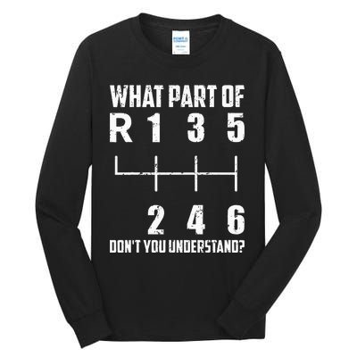 6 Gear Shift Manual Car What Part Of DonT You Understand Tall Long Sleeve T-Shirt