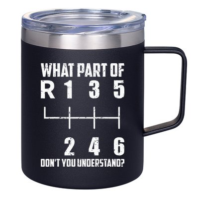 6 Gear Shift Manual Car What Part Of DonT You Understand 12oz Stainless Steel Coffee Mug