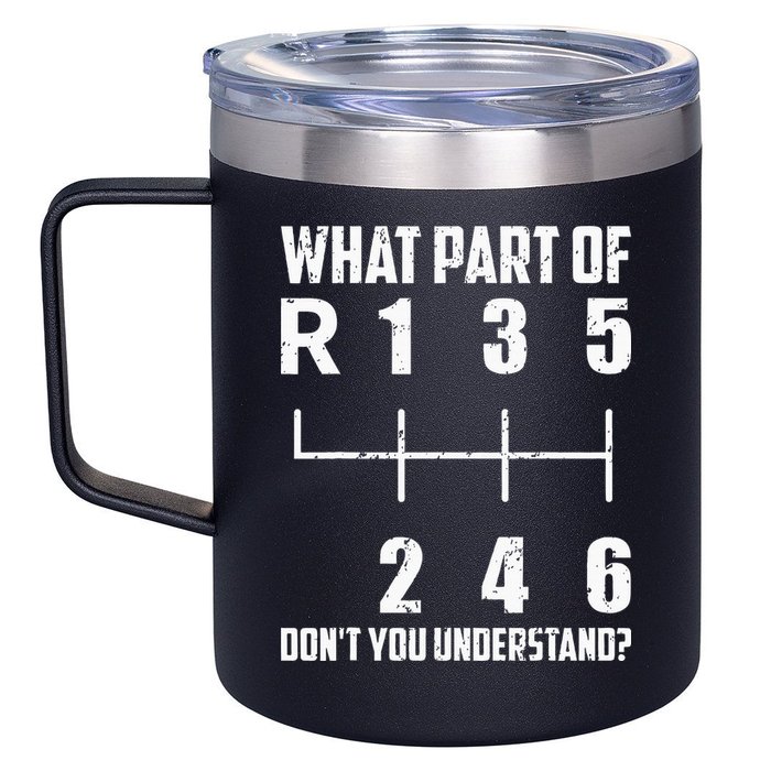 6 Gear Shift Manual Car What Part Of DonT You Understand 12oz Stainless Steel Coffee Mug