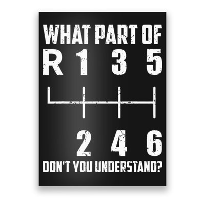 6 Gear Shift Manual Car What Part Of DonT You Understand Poster