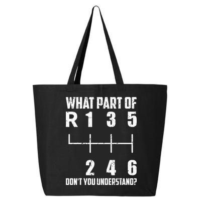 6 Gear Shift Manual Car What Part Of DonT You Understand 25L Jumbo Tote