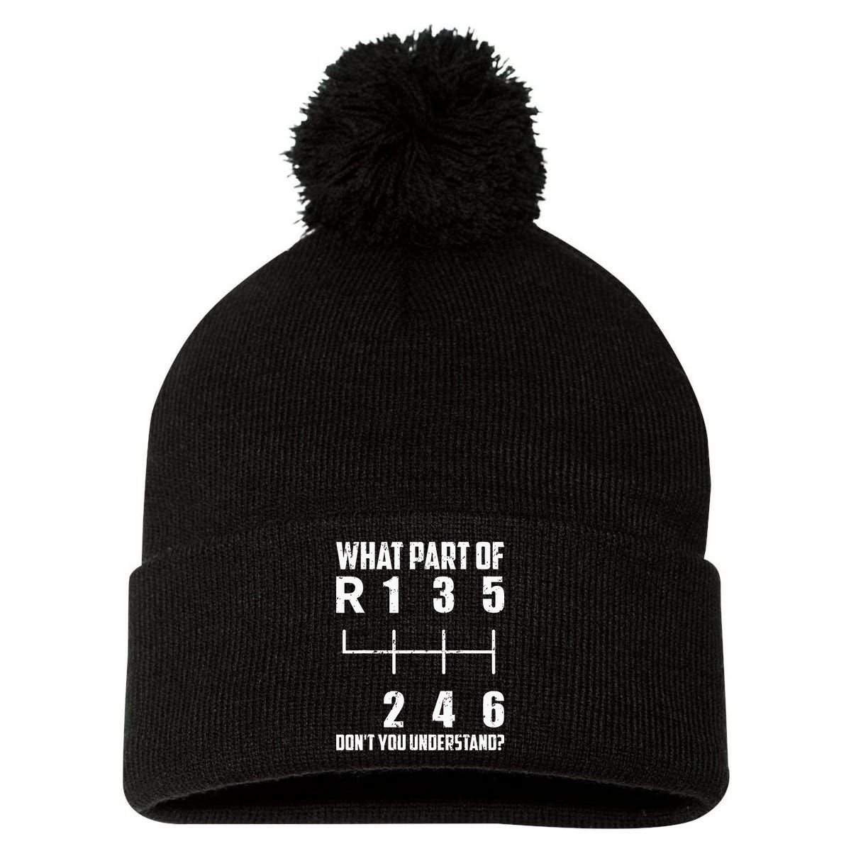 6 Gear Shift Manual Car What Part Of DonT You Understand Pom Pom 12in Knit Beanie
