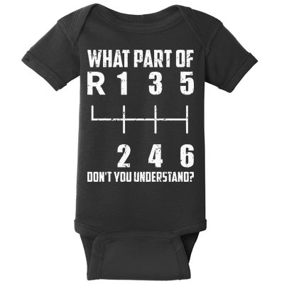 6 Gear Shift Manual Car What Part Of DonT You Understand Baby Bodysuit
