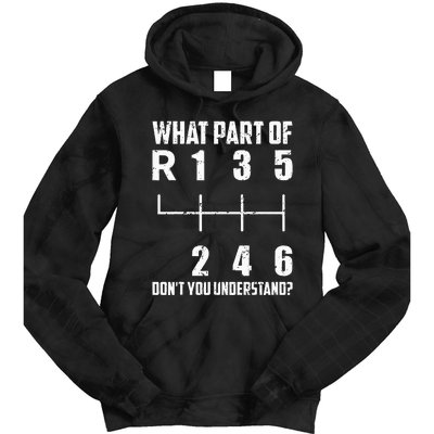 6 Gear Shift Manual Car What Part Of DonT You Understand Tie Dye Hoodie