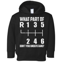 6 Gear Shift Manual Car What Part Of DonT You Understand Toddler Hoodie
