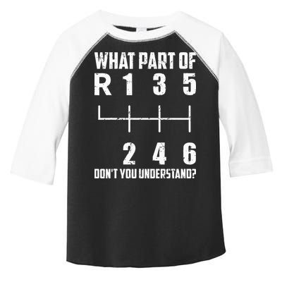 6 Gear Shift Manual Car What Part Of DonT You Understand Toddler Fine Jersey T-Shirt