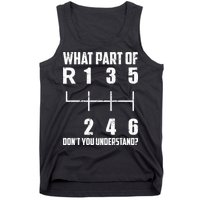 6 Gear Shift Manual Car What Part Of DonT You Understand Tank Top