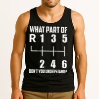 6 Gear Shift Manual Car What Part Of DonT You Understand Tank Top