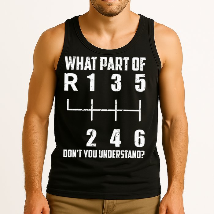 6 Gear Shift Manual Car What Part Of DonT You Understand Tank Top