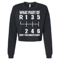 6 Gear Shift Manual Car What Part Of DonT You Understand Cropped Pullover Crew