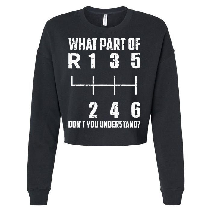 6 Gear Shift Manual Car What Part Of DonT You Understand Cropped Pullover Crew