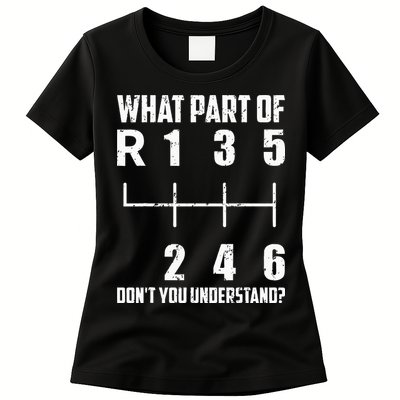 6 Gear Shift Manual Car What Part Of DonT You Understand Womens T-Shirt
