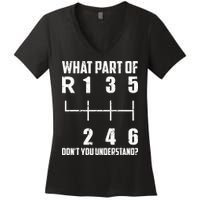 6 Gear Shift Manual Car What Part Of DonT You Understand Women's V-Neck T-Shirt