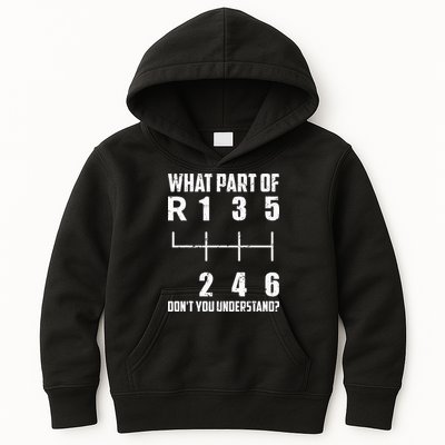 6 Gear Shift Manual Car What Part Of DonT You Understand Kids Hoodie