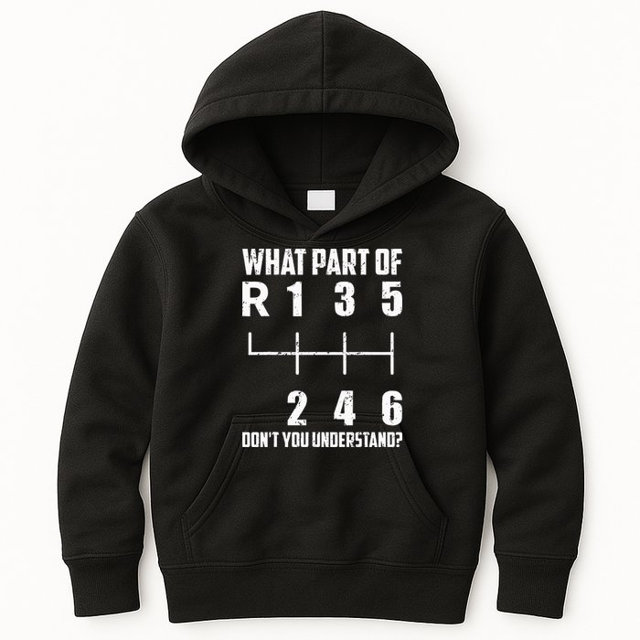 6 Gear Shift Manual Car What Part Of DonT You Understand Kids Hoodie