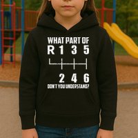 6 Gear Shift Manual Car What Part Of DonT You Understand Kids Hoodie