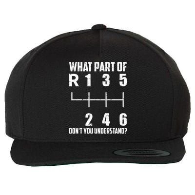 6 Gear Shift Manual Car What Part Of DonT You Understand Wool Snapback Cap