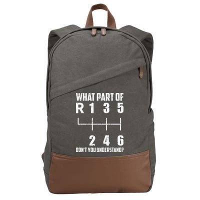 6 Gear Shift Manual Car What Part Of DonT You Understand Cotton Canvas Backpack