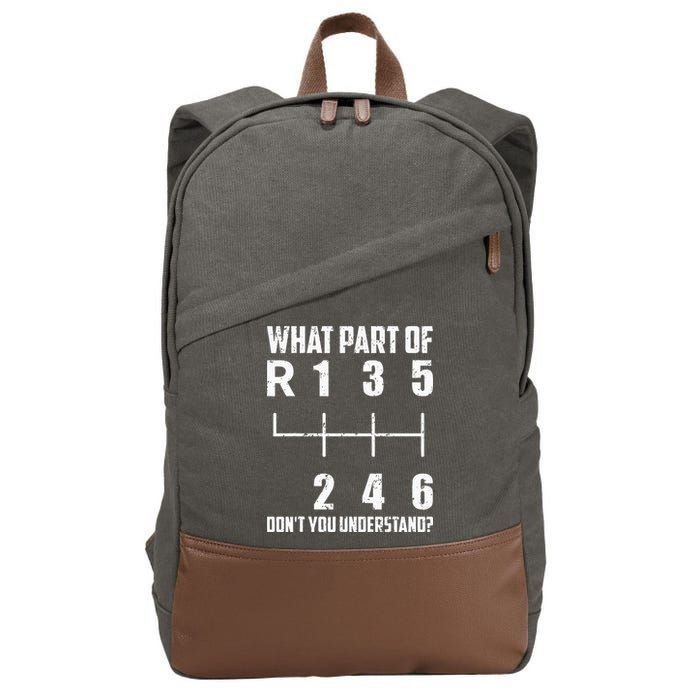 6 Gear Shift Manual Car What Part Of DonT You Understand Cotton Canvas Backpack