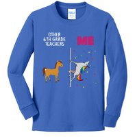 6Th Grade Teacher Unicorn Others You Cute Gift Kids Long Sleeve Shirt