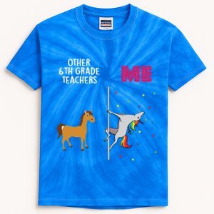 6Th Grade Teacher Unicorn Others You Cute Gift Kids Tie-Dye T-Shirt