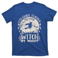 6Th Grade Teacher By Day Witch By Night Funny Halloween Cute Gift T-Shirt