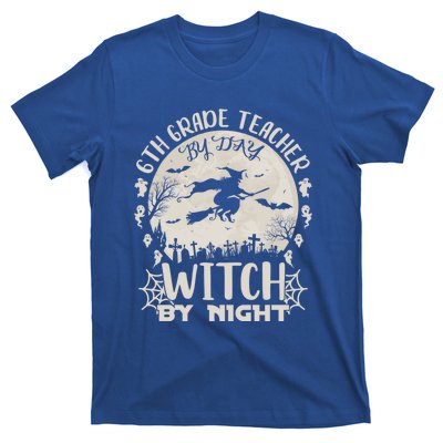 6Th Grade Teacher By Day Witch By Night Funny Halloween Cute Gift T-Shirt