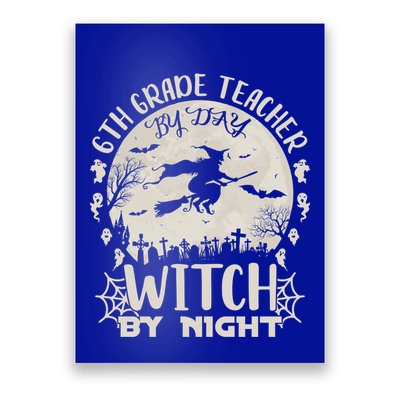 6Th Grade Teacher By Day Witch By Night Funny Halloween Cute Gift Poster
