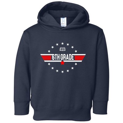 6th Grade Top Gun Pilot Back To School Toddler Hoodie