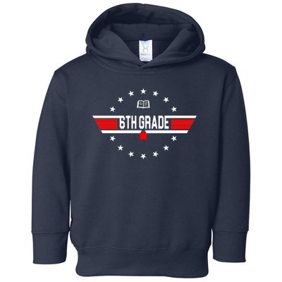 6th Grade Top Gun Pilot Back To School Toddler Hoodie