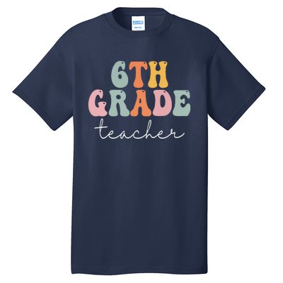 6th Grade Teacher Retro Groovy Vintage First Day Of School Tall T-Shirt