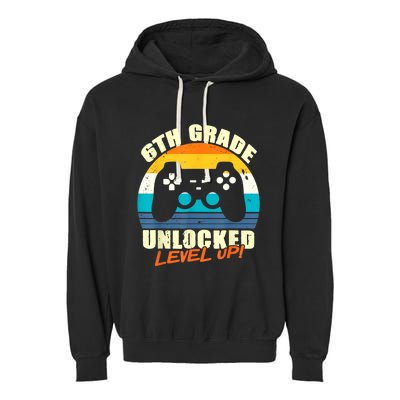 6Th Grade Unlocked Level Up Gamer Back To School Sixth Grade Gift Garment-Dyed Fleece Hoodie