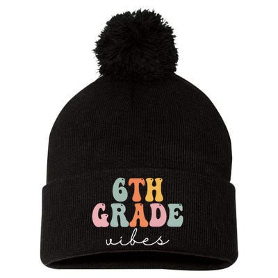 6th Grade Vibes Retro Groovy Wo Happy First Day Of School Pom Pom 12in Knit Beanie