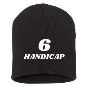 6 Handicap Golf Biden Funny Short Acrylic Beanie