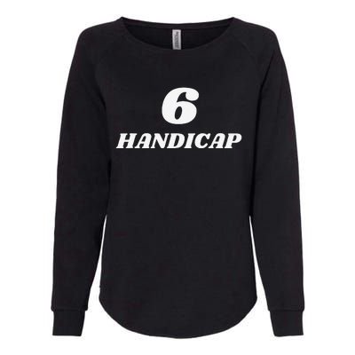 6 Handicap Golf Biden Funny Womens California Wash Sweatshirt