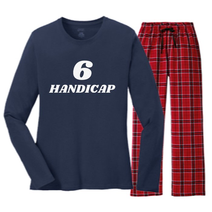 6 Handicap Golf Biden Funny Women's Long Sleeve Flannel Pajama Set 