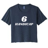 6 Handicap Golf Biden Funny Women's Crop Top Tee