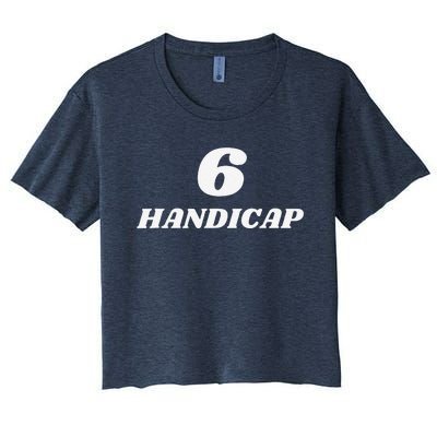 6 Handicap Golf Biden Funny Women's Crop Top Tee