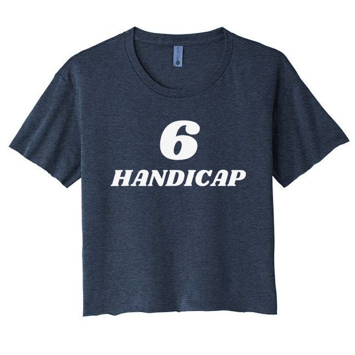 6 Handicap Golf Biden Funny Women's Crop Top Tee