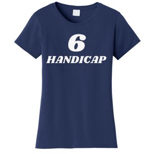 6 Handicap Golf Biden Funny Women's T-Shirt