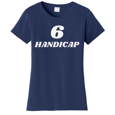 6 Handicap Golf Biden Funny Women's T-Shirt