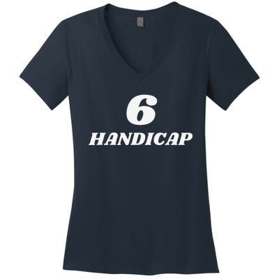 6 Handicap Golf Biden Funny Women's V-Neck T-Shirt