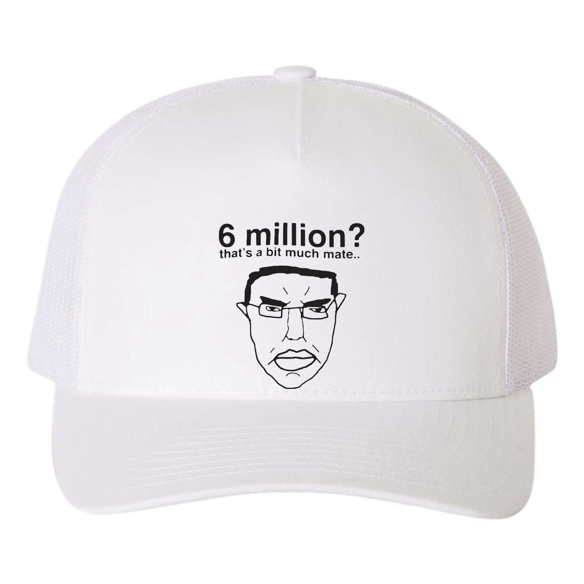 6 Million That’S A Bit Much Mate Yupoong Adult 5-Panel Trucker Hat