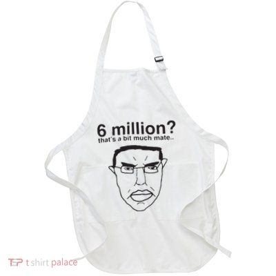 6 Million That’S A Bit Much Mate Apron