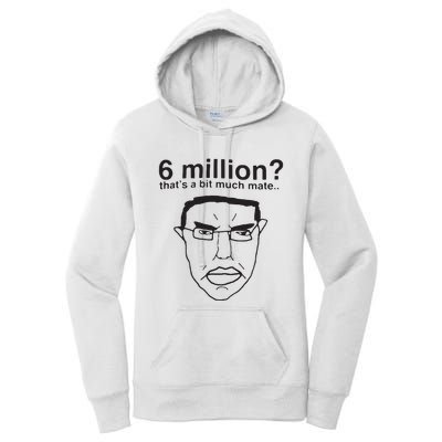 6 Million That’S A Bit Much Mate Women's Pullover Hoodie