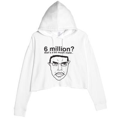 6 Million That’S A Bit Much Mate Crop Fleece Hoodie