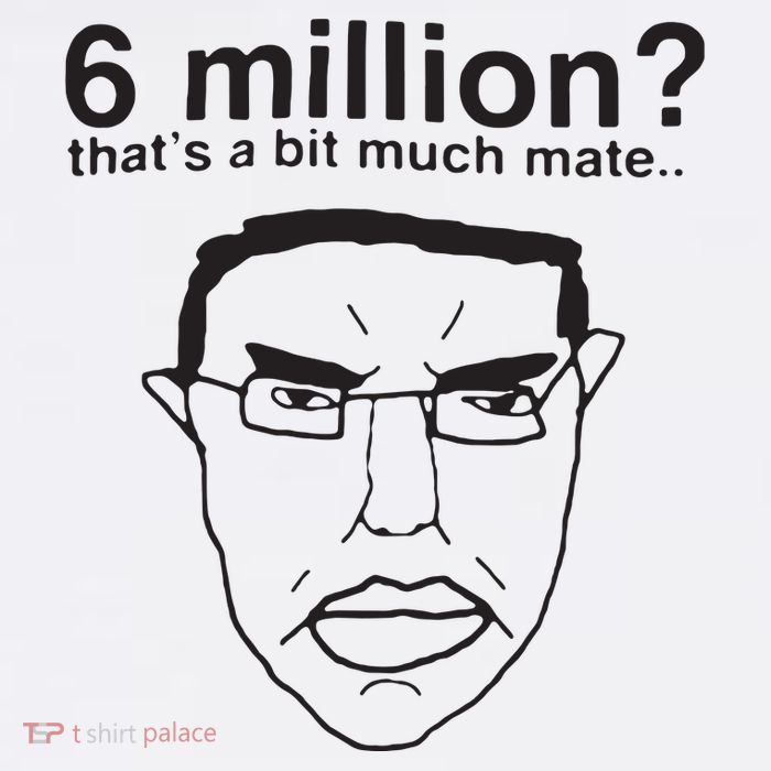 6 Million That’S A Bit Much Mate Visor