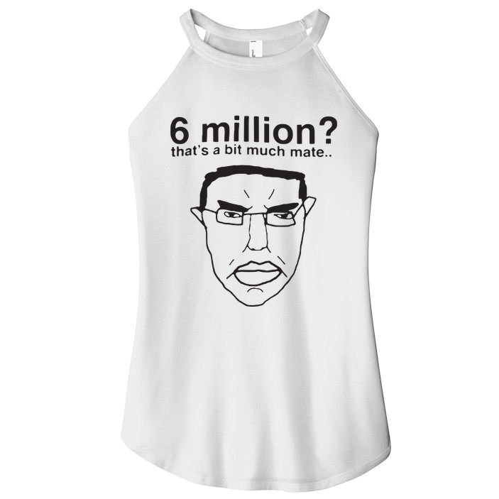 6 Million That’S A Bit Much Mate Women's Perfect Tri Rocker Tank