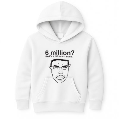 6 Million That’S A Bit Much Mate Kids Hoodie